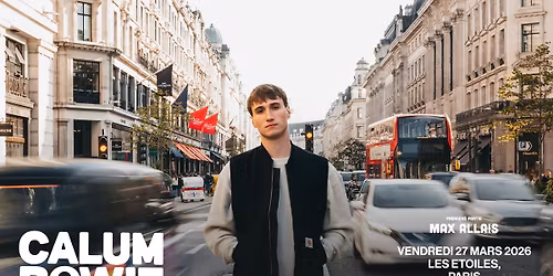 CALUM BOWIE | Les \u00c9toiles, Paris - 27 mars 2026