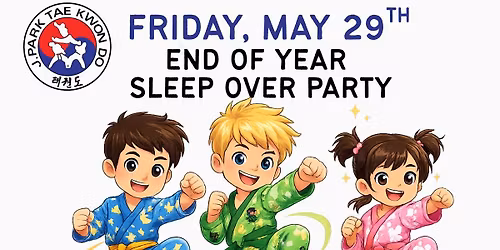 END OF THE YEAR Sleepover Party!! J Park TKD