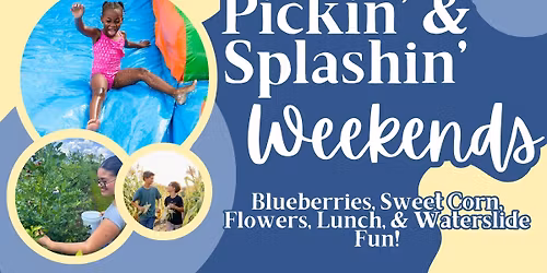 Pickin' & Splashin' U-Pick Weekend