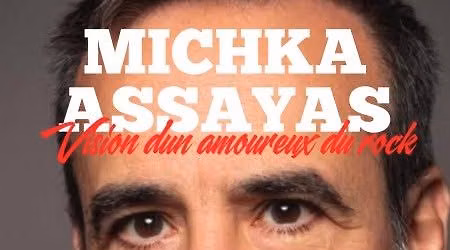 Michka Assayas - Vision d'un amoureux du Rock
