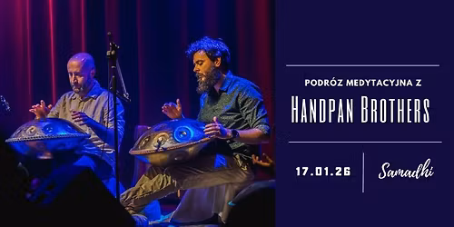 Koncert medytacyjny z Handpan Brothers - "Samadhi"