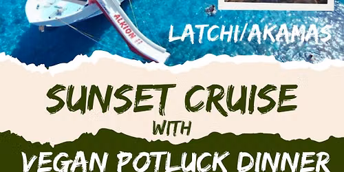 \ud83c\udf05 Exclusive SUNSET CRUISE \ud83d\udee5\ufe0f with VEGAN POTLUCK dinner \ud83d\ude0b