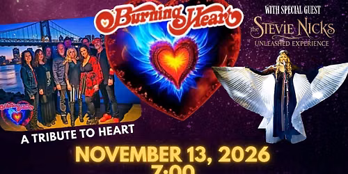 \u2764\ufe0f\u200d\ud83d\udd25Burning Heart - A Tribute to Heart Special Guest Stevie Nicks Unleashed Experience \ud83d\udd2e