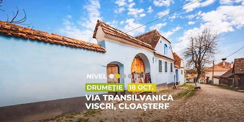 18 octombrie - Drumetie începător - intermediar Via Transilvanica - Viscri - Cloașterf