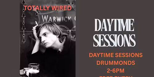 Daytime Sessions : Totally Wired w\/ DJ LIL : 60s Mod Punk Post Punk 80s Indie > Free Entry 