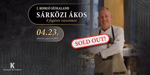 !SOLD OUT ! I. Koml\u00f3 S\u00e9fkaland x S\u00e1rk\u00f6zi \u00c1kos