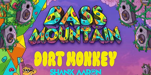Dirt Monkey Presents: Bass Mountain at Stone Climbing | 7.31.26