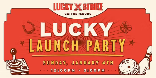 Lucky Strike Gaithersburg Lucky Launch Party!