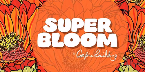 Super Bloom Opening Weekend