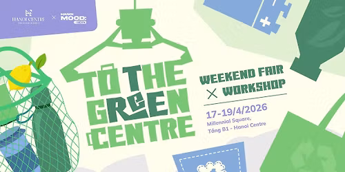 To The Green Centre | Weekend Fair x Workshop