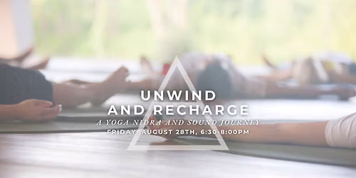 Unwind and Recharge: A Yoga Nidra and Sound Journey
