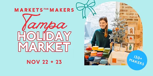 Markets for Makers: Tampa Holiday Market 