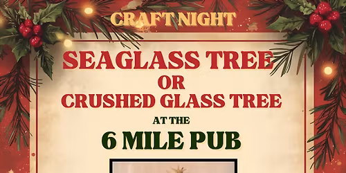 Holiday Seaglass or Crushed Glass Tree at the Six Mile Pub!