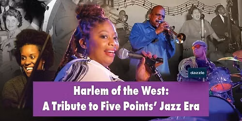 Harlem of the West: A Tribute to Five Points\u2019 Jazz Era