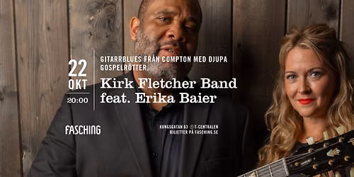 Kirk Fletcher Band feat. Erika Baier | Fasching, Stockholm
