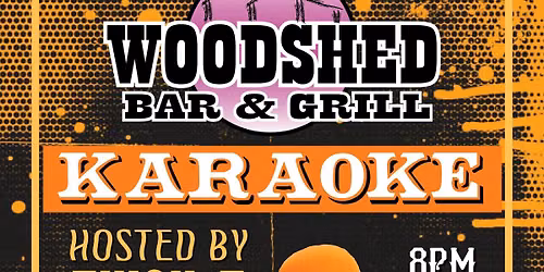 Woodshed Karaoke - Saturdays