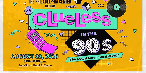 Annual Auction Against AIDS | CLUELESS IN THE 90s presented by The Philadelphia Center