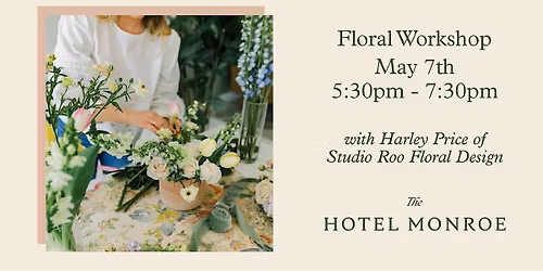 Floral Workshop at The Hotel Monroe with Studio Roo Floral Design