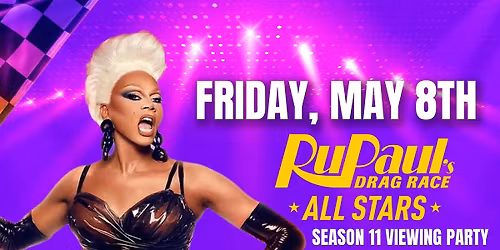 RuPaul's Drag Race All Stars 11 Viewing Party - NO COVER - Tables Open