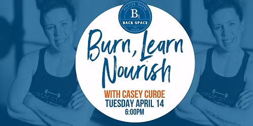 Burn, Learn, Nourish With Casey Curoe