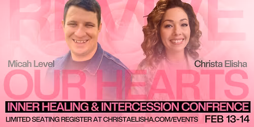 Revive Our Hearts Inner Healing & Prophetic Intercession Conference