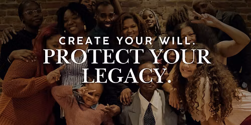 Create Your Will. Protect Your Legacy