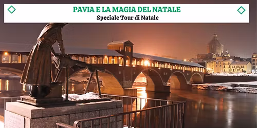 SPECIALE TOUR NATALIZIO - PAVIA E LA MAGIA DEL NATALE