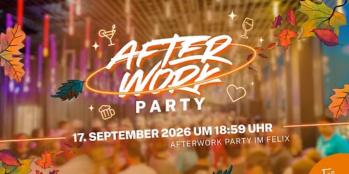 After Work Party meets Herbst Opening im FELIX!