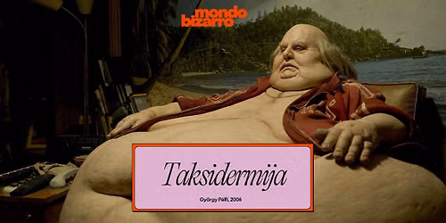 Mondo Bizarro: Taksidermija (2006)