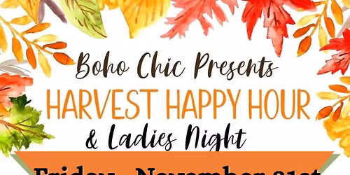 Harvest Happy Hour & Ladies Night