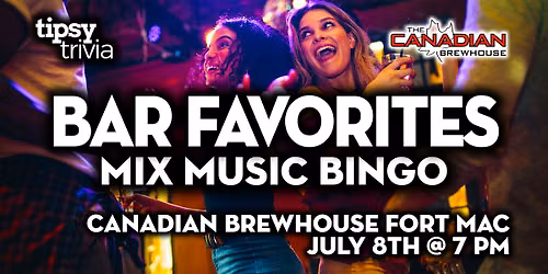 Fort McMurray: Canadian Brewhouse - Bar Favorites Music Bingo - Jul 8, 7pm