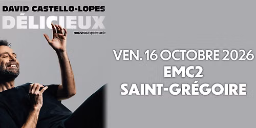 DAVID CASTELLO-LOPES en spectacle @Saint-Gr\u00e9goire (16.10.26) - EMC2