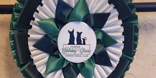 CONROE KENNEL CLUB HOLIDAY DOG SHOW - NOVEMBER 27, 28, 29, 30, 2026