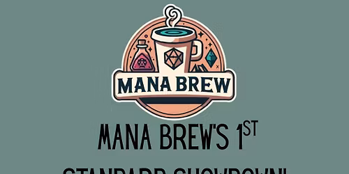 Mana Brew's 1st Standard Showdown