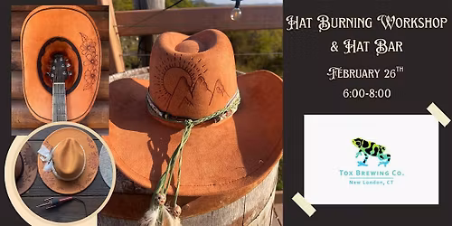 Hat Burning Workshop & Hat Bar