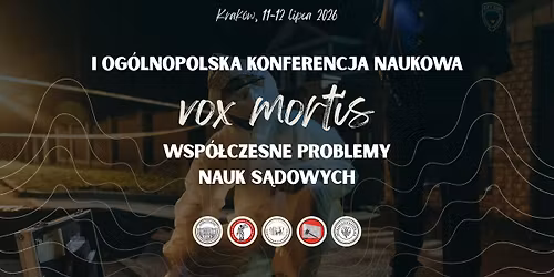 I Og\u00f3lnopolska Konferencja Naukowa \u201eVox Mortis. Wsp\u00f3\u0142czesne problemy nauk s\u0105dowych\u201d