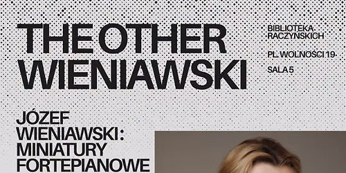 The other Wieniawski. Recital Zofii \u0141a\u0142ak. Zapisy od 18.09 