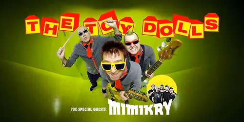 The Toy Dolls + Mimikry | Pustervik, G\u00f6teborg