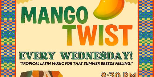 Mango Twist- Live Music & Dancing!
