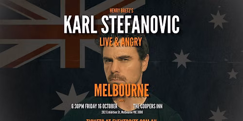 Henry Bretz's KARL STEFANOVIC: LIVE & ANGRY | MELBOURNE