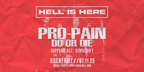 Hell is Here: Pro-Pain + Do or Die + Demassify