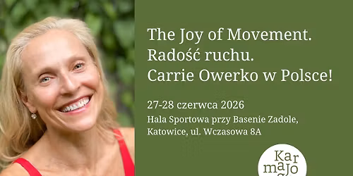 The Joy of Movement. Rado\u015b\u0107 ruchu \u2013 Carrie Owerko w Polsce!