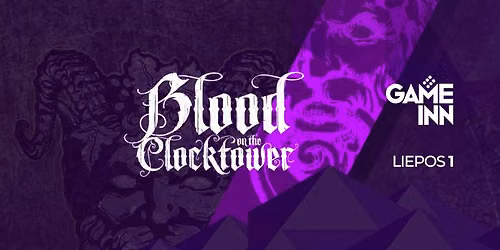 BLOOD ON THE CLOCKTOWER vakaras - liepos 1 d.