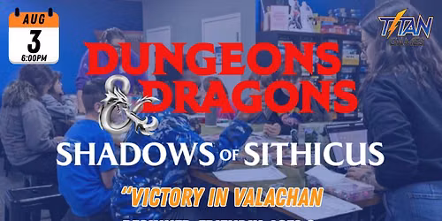 D&D with DM Bethany: "Shadows of Sithicus: Victory in Valachan" (beginner-friendly, ages 8+)