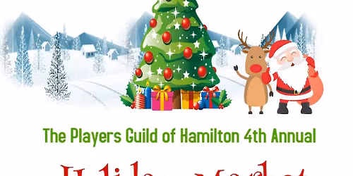 The Players Guild of Hamilton 4th Annual Holiday Market