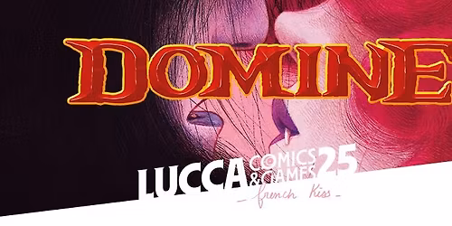 DOMINE LIVE al LUCCA COMICS & GAMES 2025