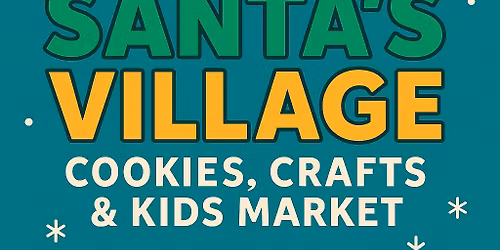 Santa's Village - Cookies, Crafts, & Kids Market