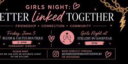 Girls Night\u2764\ufe0fBetter Linked Together\u2764\ufe0f Permanent Jewlery & a FUN night out at the Stillery!! 