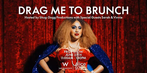 DRAG ME TO BRUNCH - W PRIDE SHOW w ALICE 97.3