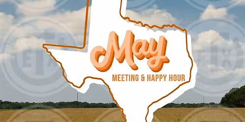 May Meeting & Happy Hour - Laredo Chapter